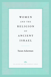 Titelbild: Women and the Religion of Ancient Israel 9780300141788