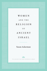 Imagen de portada: Women and the Religion of Ancient Israel 9780300141788