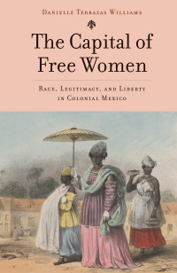 Cover image: The Capital of Free Women 9780300258066