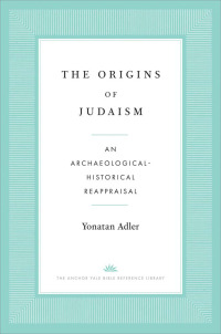 Cover image: The Origins of Judaism 9780300254907