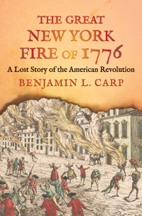 Cover image: The Great New York Fire of 1776 9780300246957
