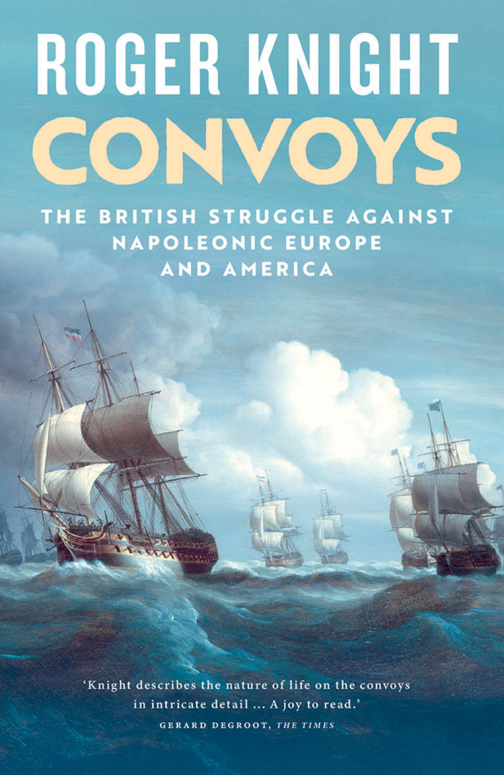 Convoys The British Struggle Against Napoleonic Europe and America