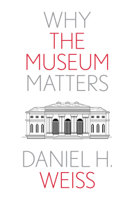 Cover image: Why the Museum Matters 9780300259353