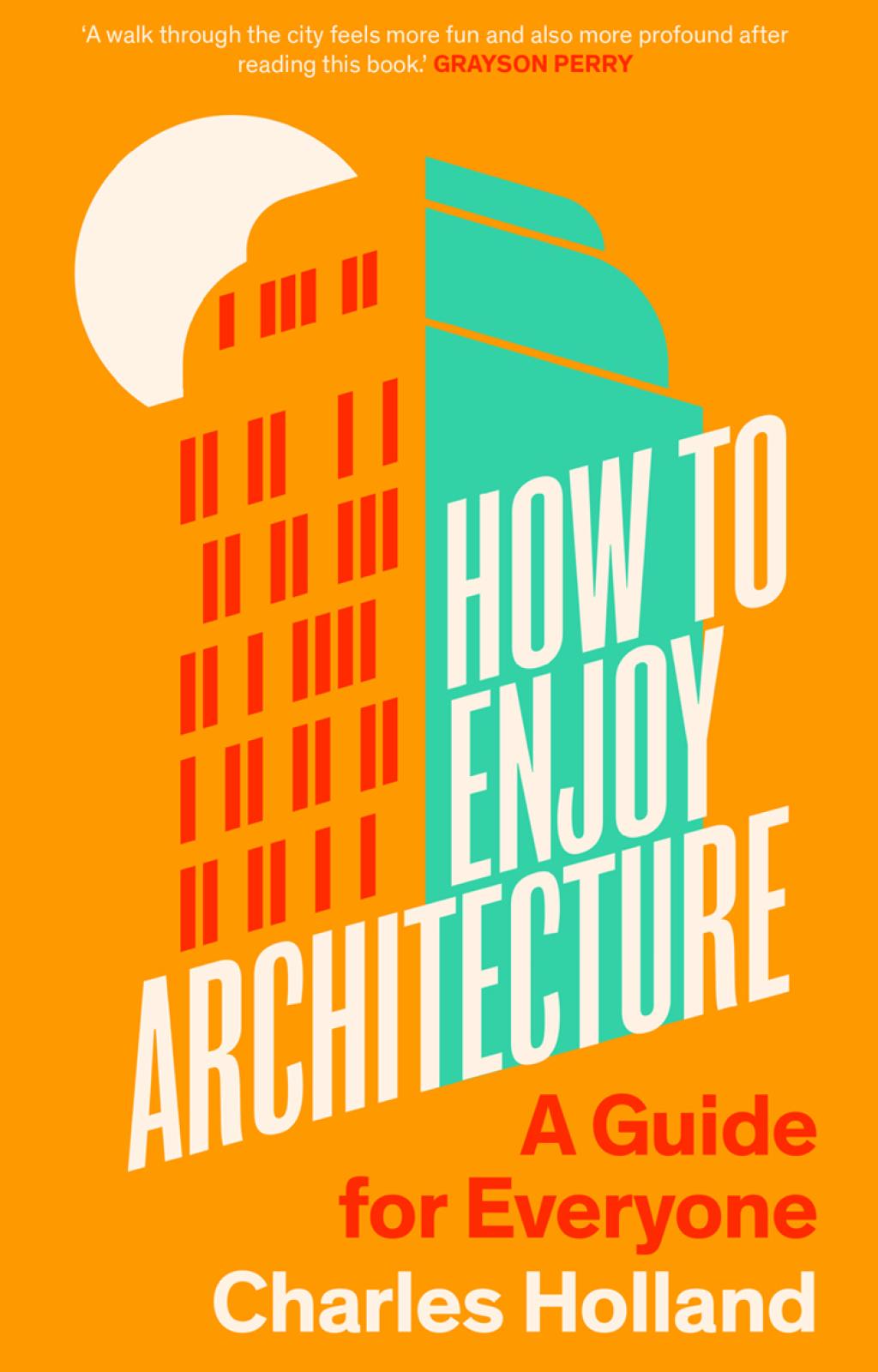 How to Enjoy Architecture A Guide for Everyone