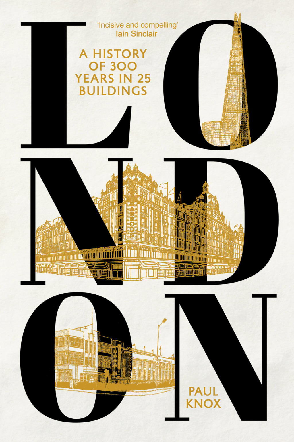 London A History of 300 Years in 25 Buildings