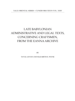Cover image: Late Babylonian Administrative and Legal Texts, Concerning Craftsmen, from the Eanna Archive 9780300271904