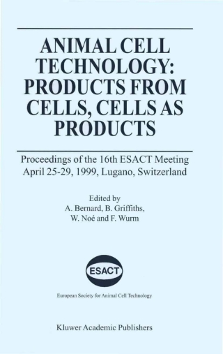 Cover image: Animal Cell Technology: Products from Cells, Cells as Products 1st edition 9780792360759