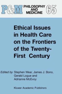 Imagen de portada: Ethical Issues in Health Care on the Frontiers of the Twenty-First Century 1st edition 9780792362777