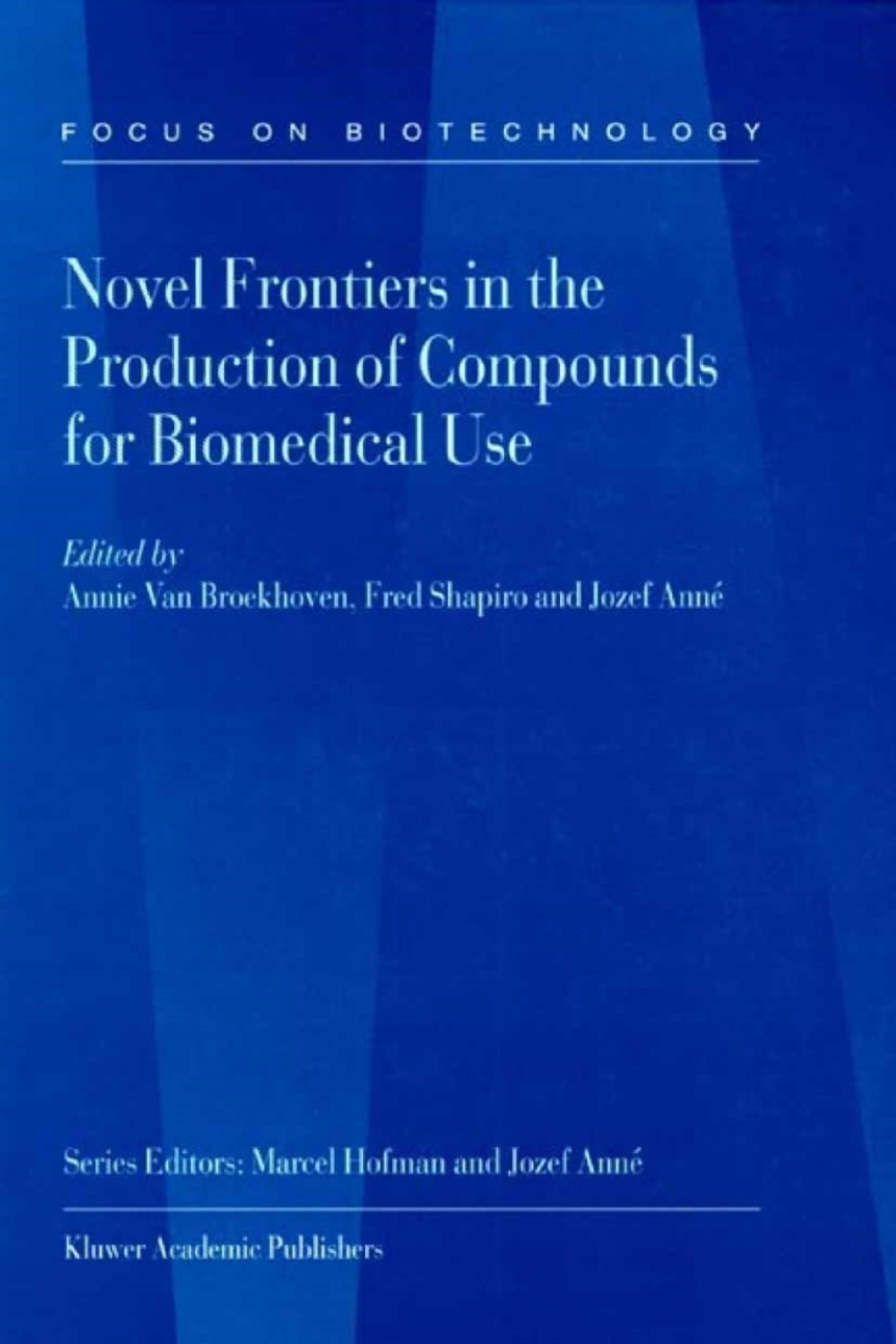 Novel Frontiers in the Production of Compounds for Biomedical Use 1st Edition