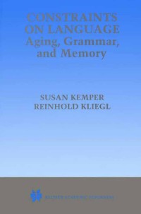 Cover image: Constraints on Language: Aging, Grammar, and Memory 1st edition 9780792385264