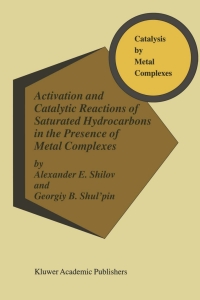 Cover image: Activation and Catalytic Reactions of Saturated Hydrocarbons in the Presence of Metal Complexes 9780792361015