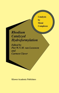 Cover image: Rhodium Catalyzed Hydroformylation 1st edition 9780792365518