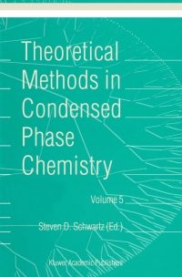 表紙画像: Theoretical Methods in Condensed Phase Chemistry 1st edition 9780792366874