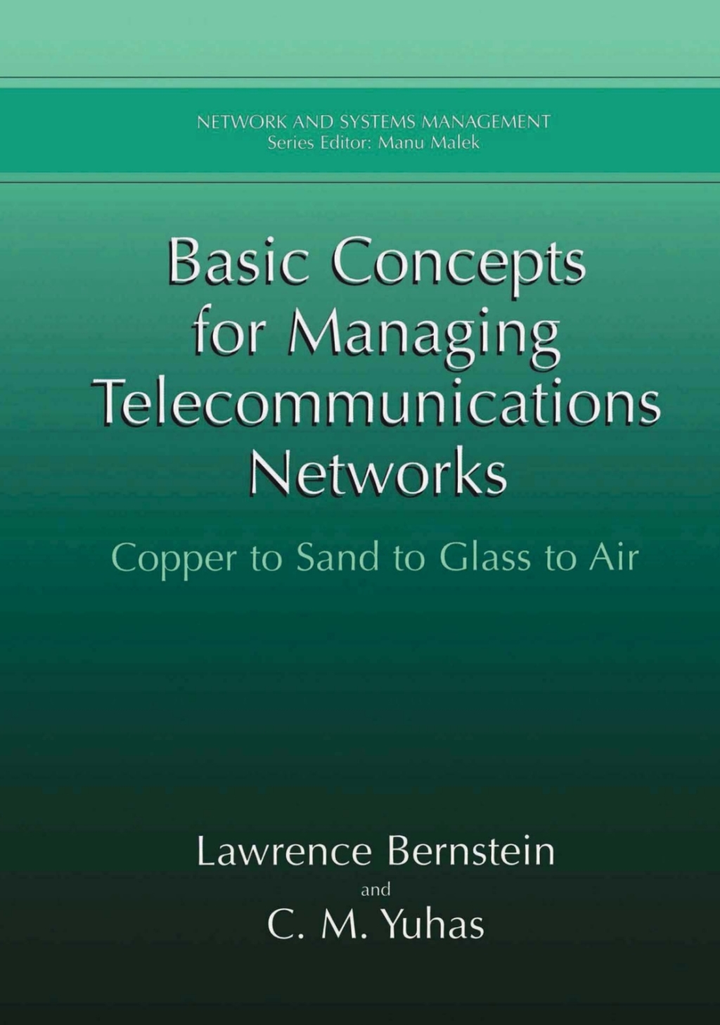 Basic Concepts for Managing Telecommunications Networks Copper to Sand to Glass to Air