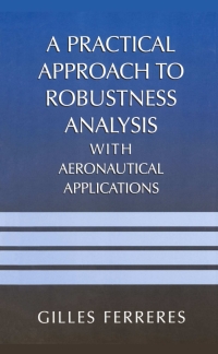 Imagen de portada: A Practical Approach to Robustness Analysis with Aeronautical Applications 9780306462832