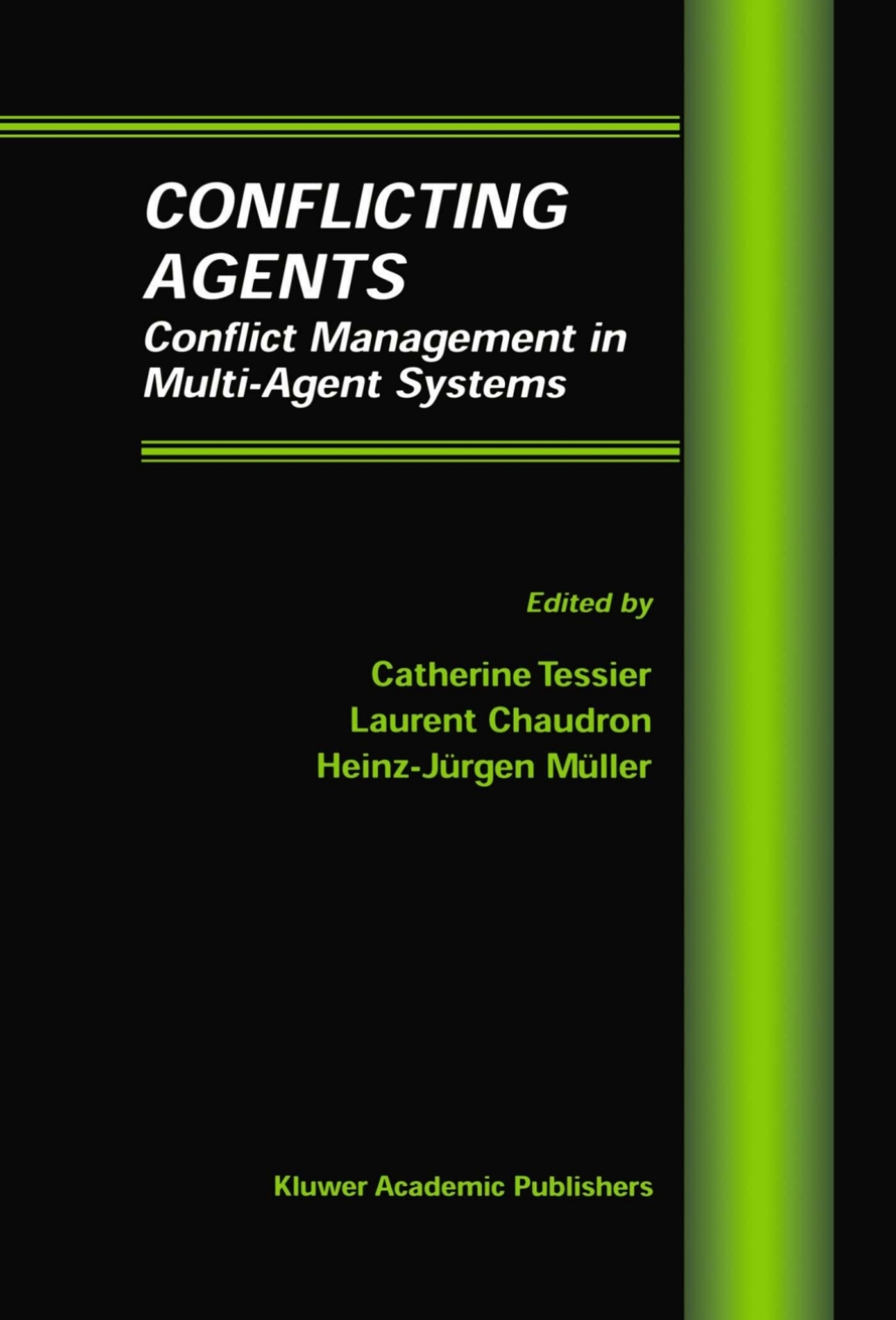 Conflicting Agents Conflict Management in Multi-Agent Systems 1st Edition