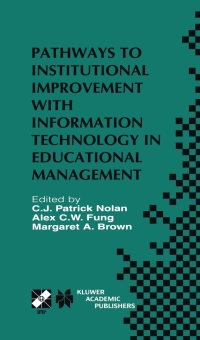 Imagen de portada: Pathways to Institutional Improvement with Information Technology in Educational Management 1st edition 9780792374930