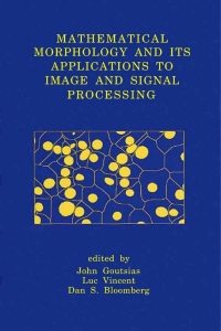 صورة الغلاف: Mathematical Morphology and Its Applications to Image and Signal Processing 1st edition 9780792378624