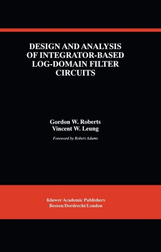 Imagen de portada: Design and Analysis of Integrator-Based Log-Domain Filter Circuits 9780792386995