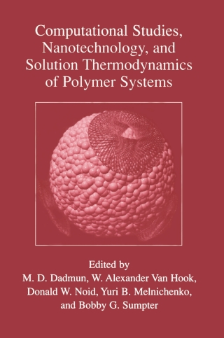 Imagen de portada: Computational Studies, Nanotechnology, and Solution Thermodynamics of Polymer Systems 1st edition 9780306465499