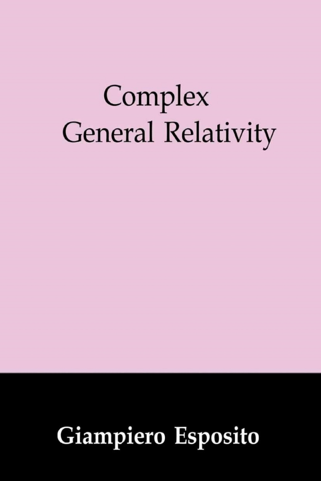 Complex General Relativity (eBook) - Giampiero Esposito,