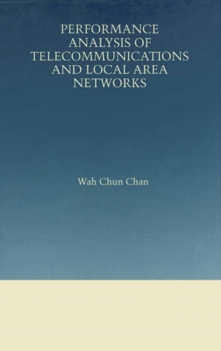 表紙画像: Performance Analysis of Telecommunications and Local Area Networks 9780792377016