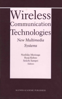 表紙画像: Wireless Communication Technologies: New MultiMedia Systems 1st edition 9780792379003