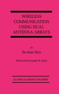 صورة الغلاف: Wireless Communication Using Dual Antenna Arrays 9780792386803