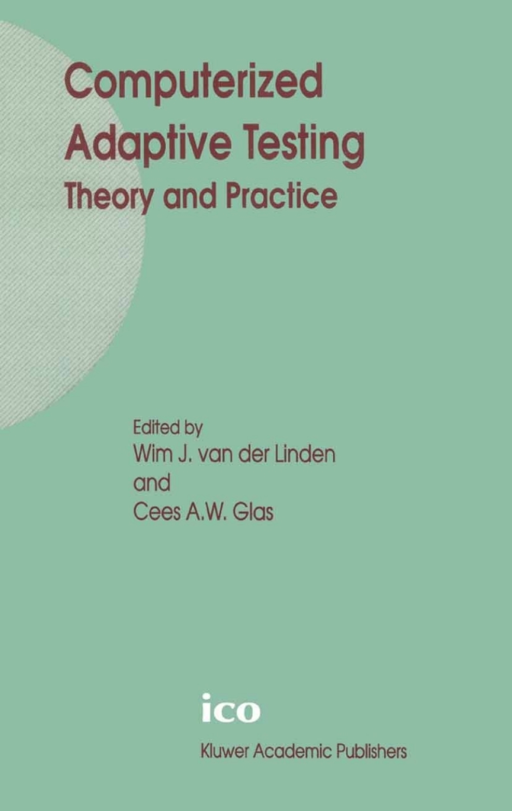Computerized Adaptive Testing: Theory and Practice 1st Edition