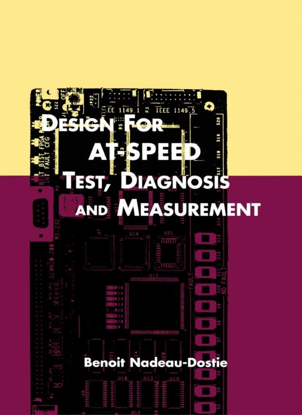 Design for AT-Speed Test, Diagnosis and Measurement 1st Edition