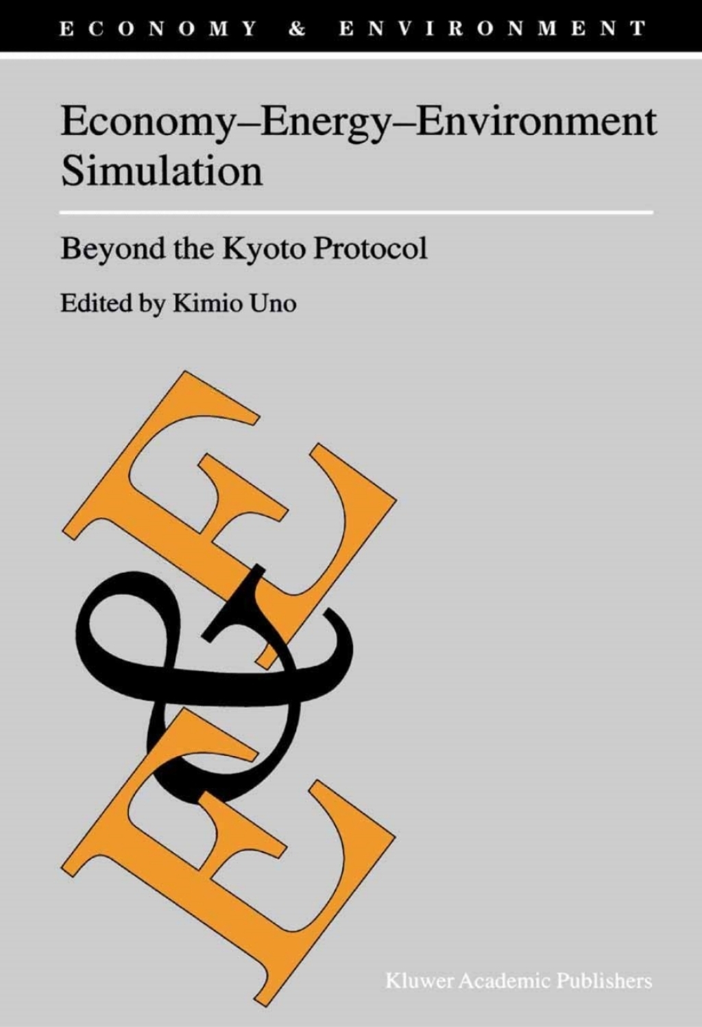Economy—Energy—Environment Simulation Beyond the Kyoto Protocol 1st Edition