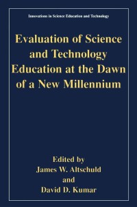 Imagen de portada: Evaluation of Science and Technology Education at the Dawn of a New Millennium 1st edition 9780306467493