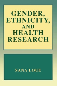 Cover image: Gender, Ethnicity, and Health Research 9780306461729