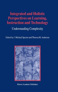 صورة الغلاف: Integrated and Holistic Perspectives on Learning, Instruction and Technology 1st edition 9780792367055