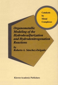 Cover image: Organometallic Modeling of the Hydrodesulfurization and Hydrodenitrogenation Reactions 9781402005350