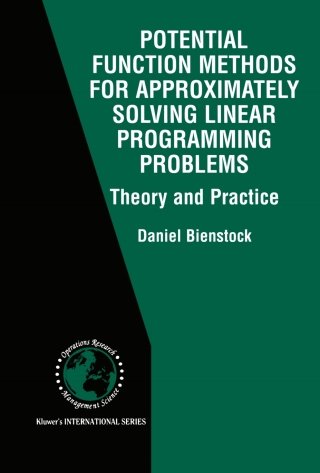 Cover image: Potential Function Methods for Approximately Solving Linear Programming Problems: Theory and Practice 9781402071737