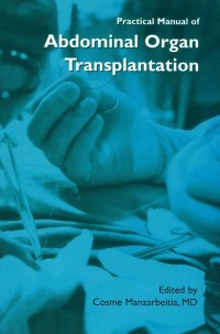 Cover image: Practical Manual of Abdominal Organ Transplantation 1st edition 9780306466397