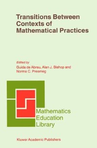 Cover image: Transitions Between Contexts of Mathematical Practices 1st edition 9780792371854