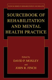 Cover image: Sourcebook of Rehabilitation and Mental Health Practice 1st edition 9780306477454