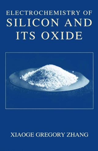 صورة الغلاف: Electrochemistry of Silicon and Its Oxide 9780306465413