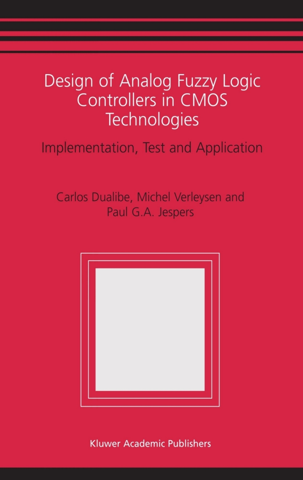 Design of Analog Fuzzy Logic Controllers in CMOS Technologies Implementation, Test and Application