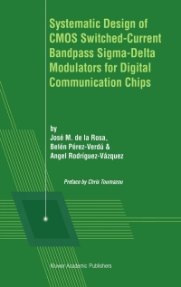 表紙画像: Systematic Design of CMOS Switched-Current Bandpass Sigma-Delta Modulators for Digital Communication Chips 1st edition 9780792376781
