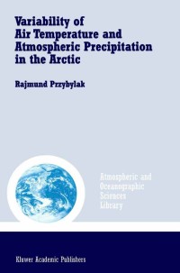 Cover image: Variability of Air Temperature and Atmospheric Precipitation in the Arctic 9781402009525