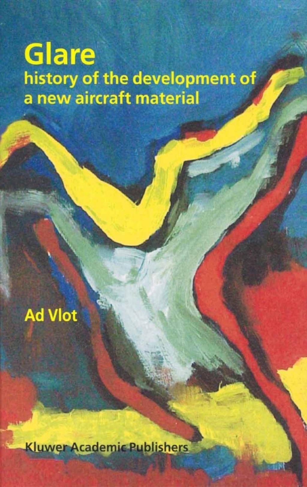 Glare History of the Development of a New Aircraft Material