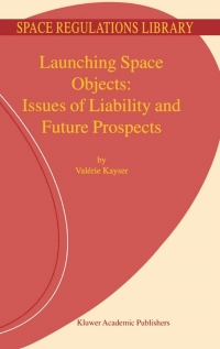 Imagen de portada: Launching Space Objects: Issues of Liability and Future Prospects 9789048158409