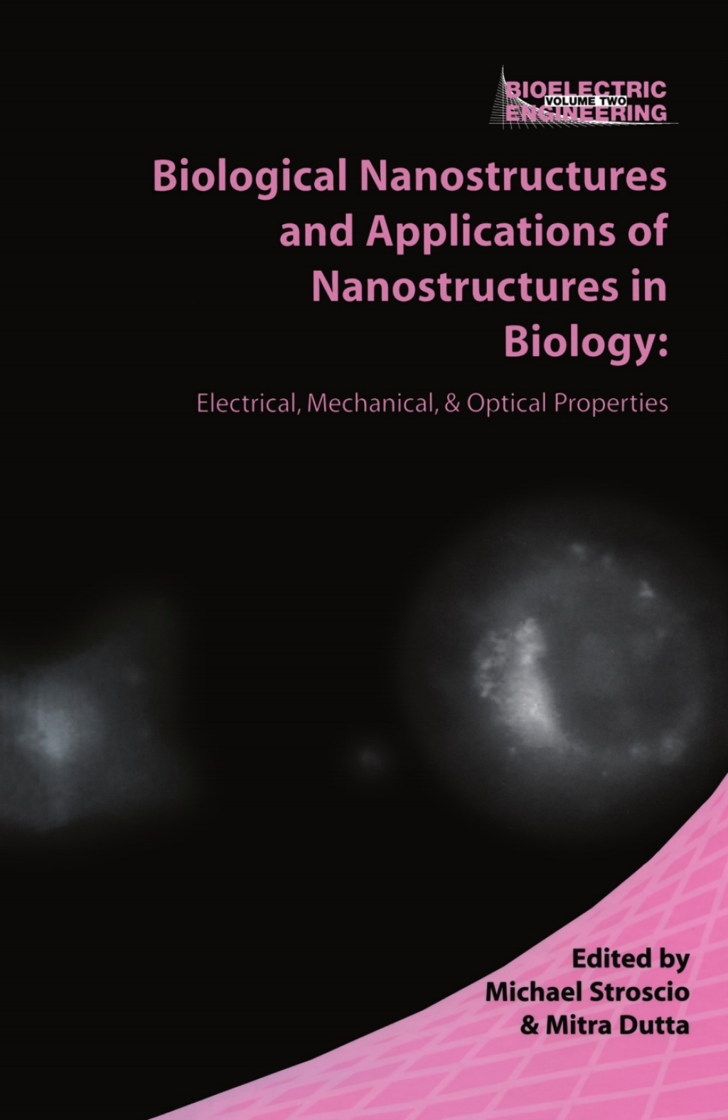 Biological Nanostructures and Applications of Nanostructures in Biology Electrical, Mechanical, and Optical Properties 1st Edition
