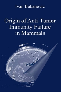 Imagen de portada: Origin of Anti-Tumor Immunity Failure in Mammals 9780306486296