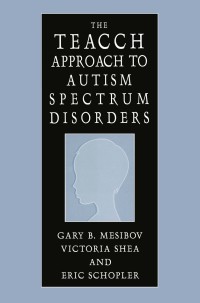 表紙画像: The TEACCH Approach to Autism Spectrum Disorders 9781475709902