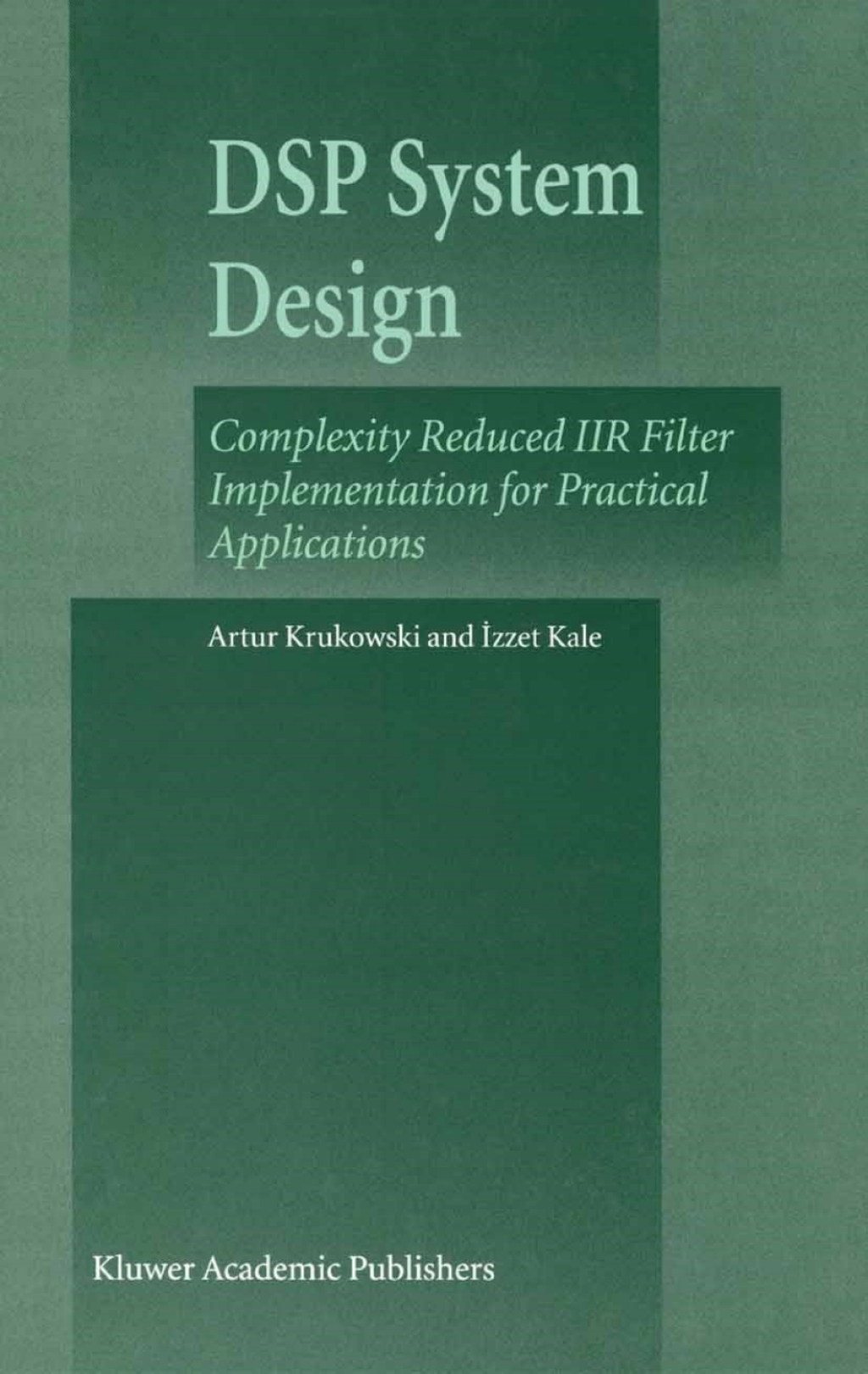DSP System Design Complexity Reduced IIR Filter Implementation for Practical Applications