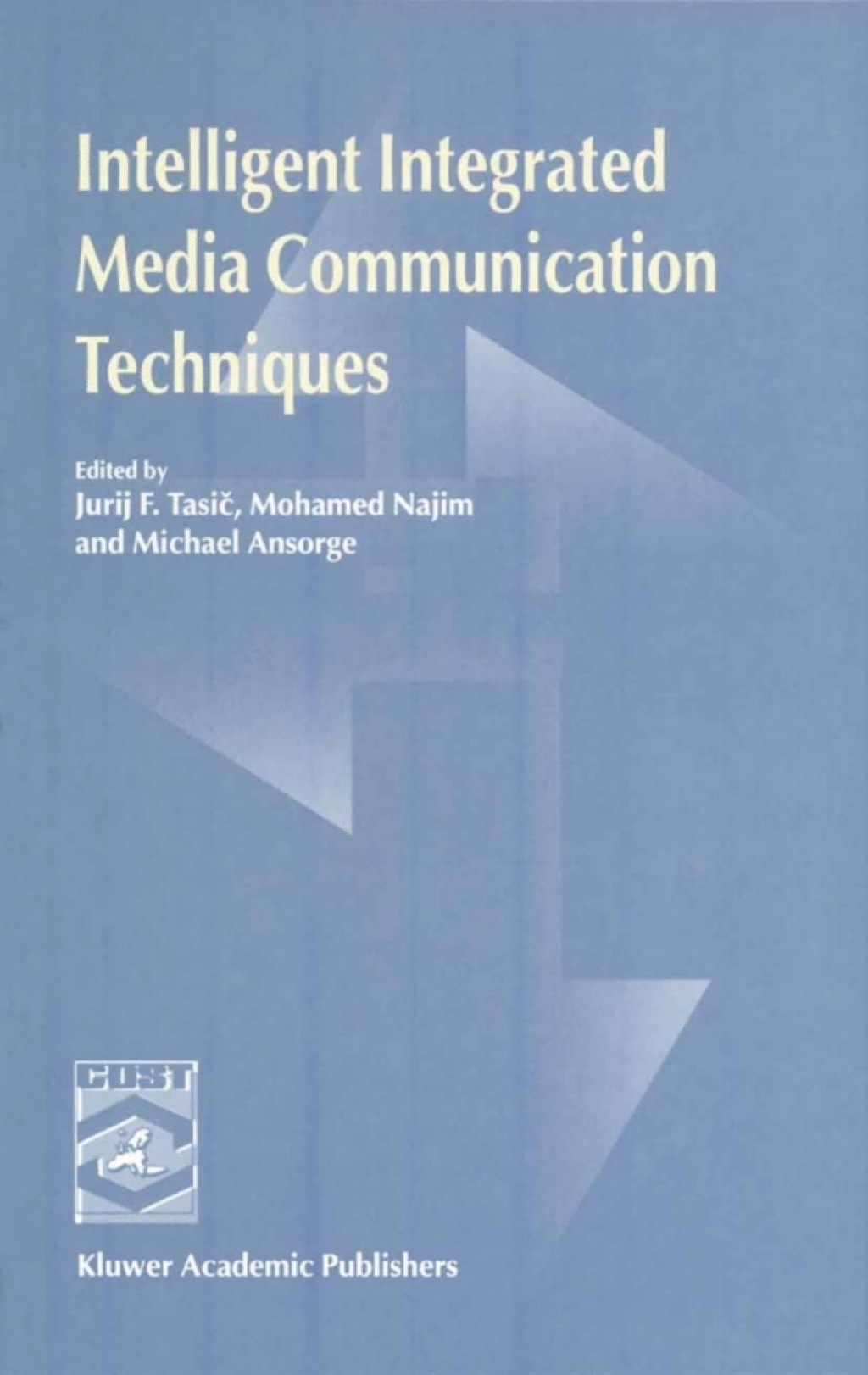Intelligent Integrated Media Communication Techniques COST 254 & COST 276 1st Edition